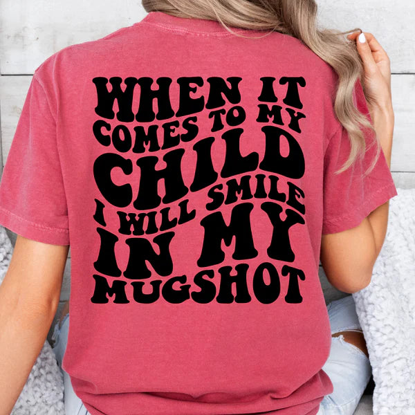 When It Comes To My Child